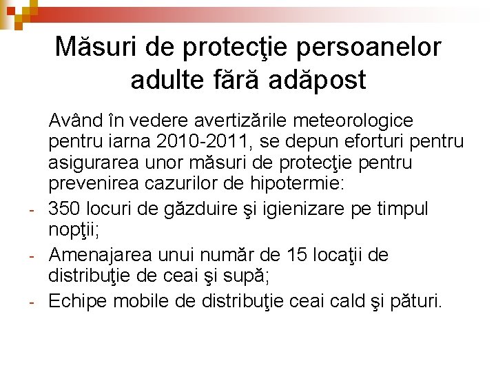 Măsuri de protecţie persoanelor adulte fără adăpost - Având în vedere avertizările meteorologice pentru Măsuri de protecţie persoanelor adulte fără adăpost - Având în vedere avertizările meteorologice pentru