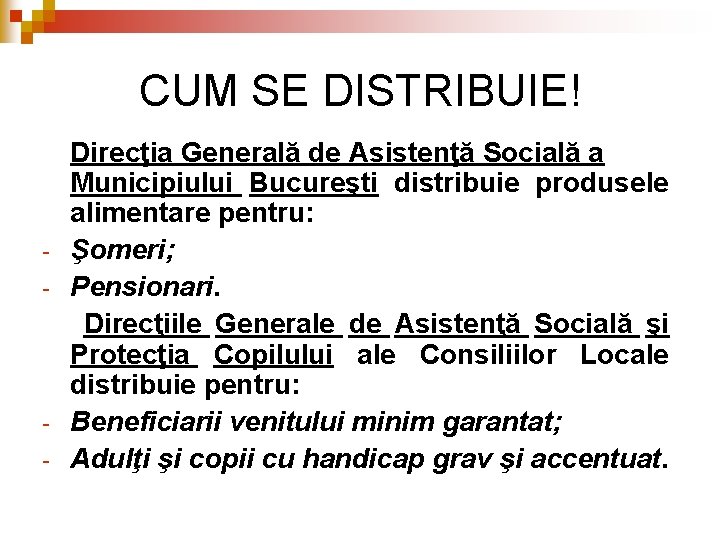 CUM SE DISTRIBUIE! - - Direcţia Generală de Asistenţă Socială a Municipiului Bucureşti distribuie CUM SE DISTRIBUIE! - - Direcţia Generală de Asistenţă Socială a Municipiului Bucureşti distribuie