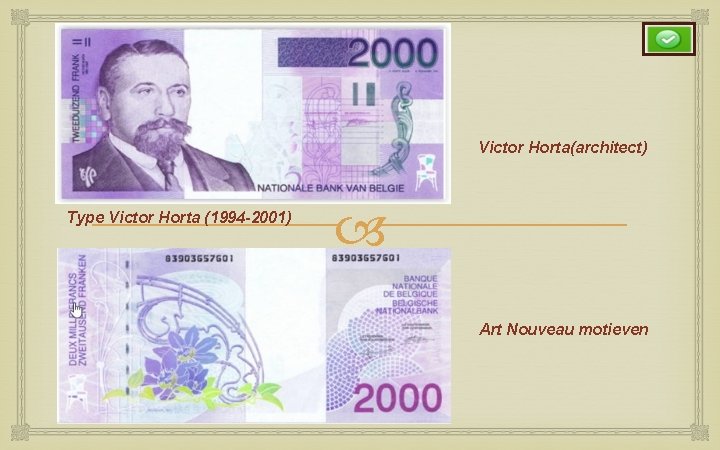 Victor Horta(architect) Type Victor Horta (1994 -2001) Art Nouveau motieven 