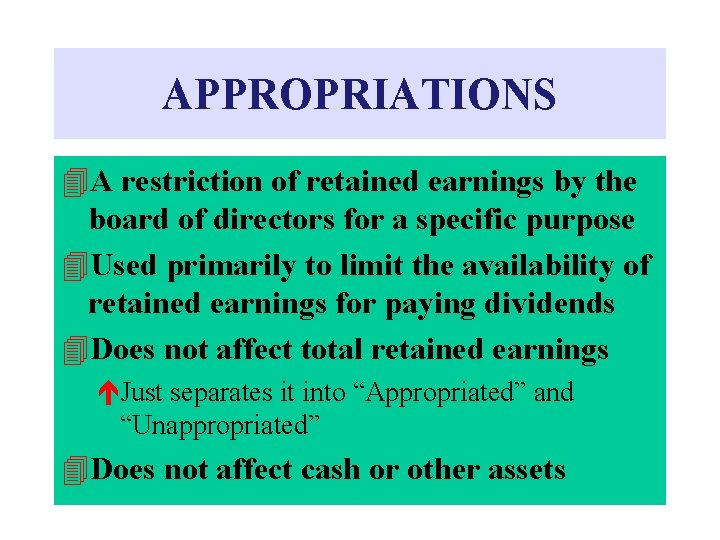 APPROPRIATIONS 4 A restriction of retained earnings by the board of directors for a