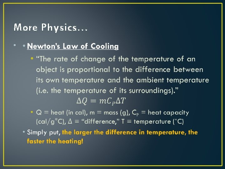 More Physics… • 