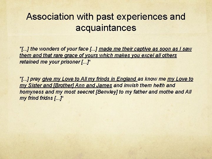 Association with past experiences and acquaintances "[. . . ] the wonders of your