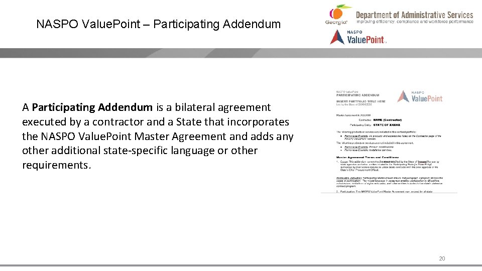 NASPO Value. Point – Participating Addendum A Participating Addendum is a bilateral agreement executed