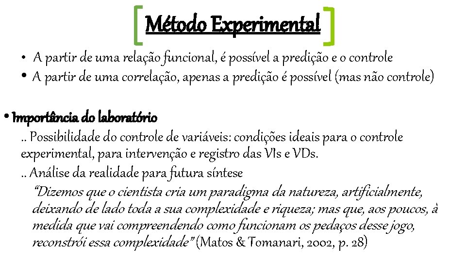 Método Experimental • A partir de uma relação funcional, é possível a predição e