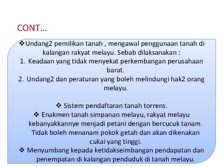 CONT… v. Undang 2 pemilikan tanah , mengawal penggunaan tanah di kalangan rakyat melayu.