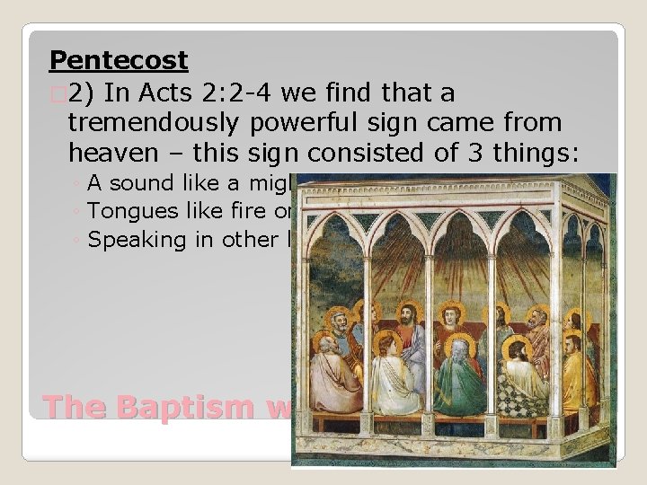 Pentecost � 2) In Acts 2: 2 -4 we find that a tremendously powerful