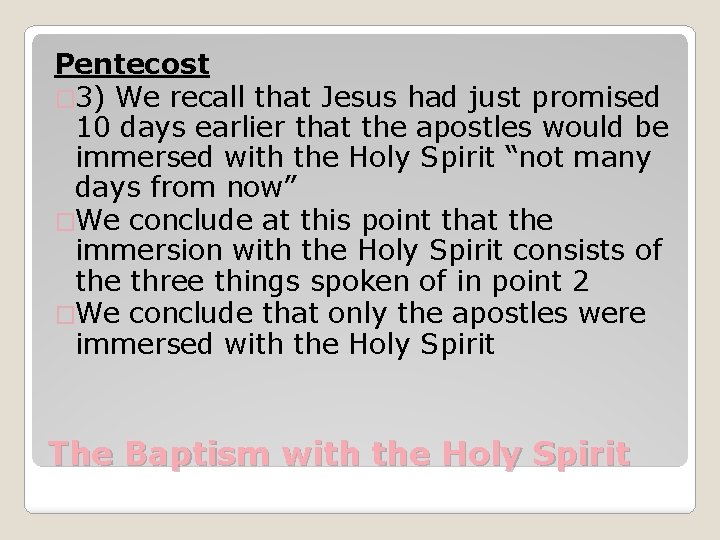 Pentecost � 3) We recall that Jesus had just promised 10 days earlier that