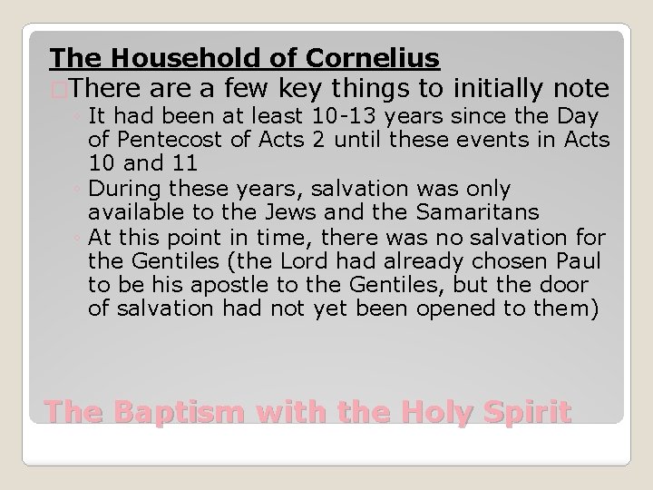 The Household of Cornelius �There a few key things to initially note ◦ It