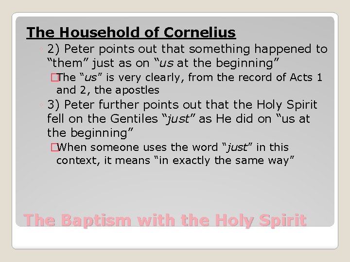 The Household of Cornelius ◦ 2) Peter points out that something happened to “them”