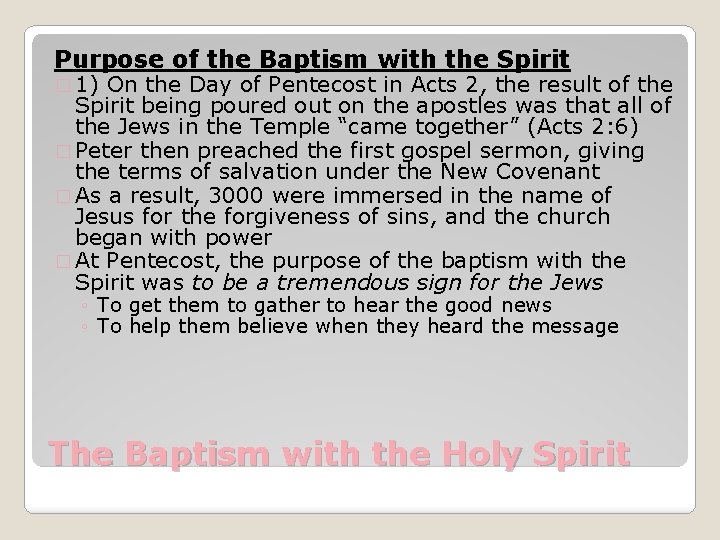 Purpose of the Baptism with the Spirit � 1) On the Day of Pentecost