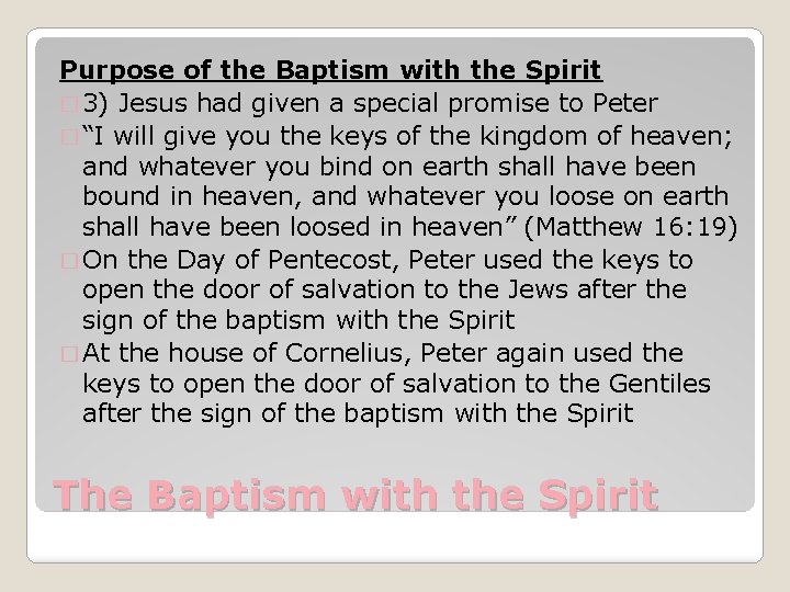 Purpose of the Baptism with the Spirit � 3) Jesus had given a special