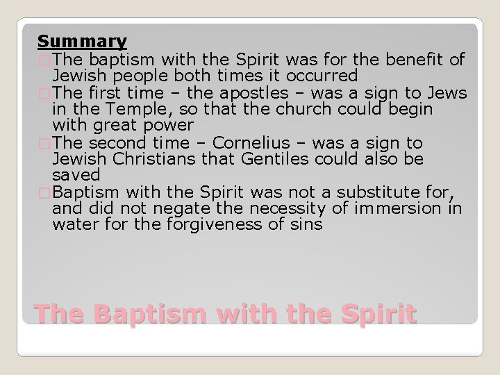 Summary � The baptism with the Spirit was for the benefit of Jewish people