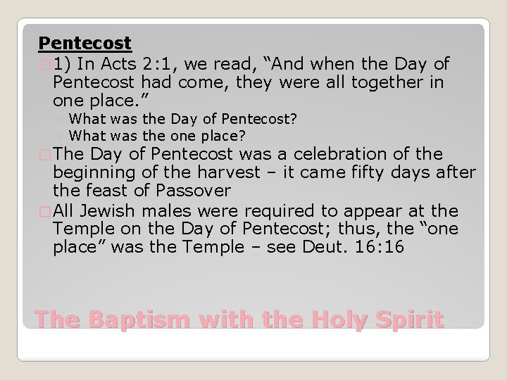 Pentecost � 1) In Acts 2: 1, we read, “And when the Day of