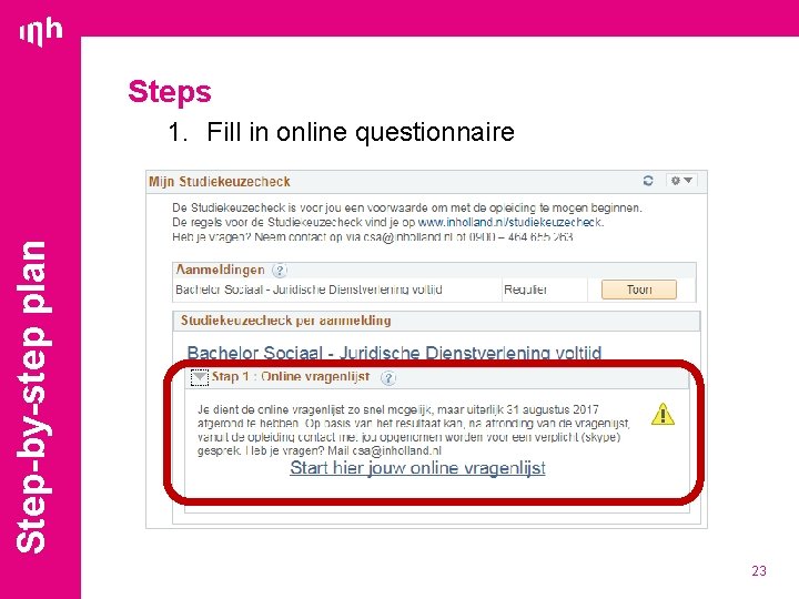 Steps Step-by-step plan 1. Fill in online questionnaire 23 