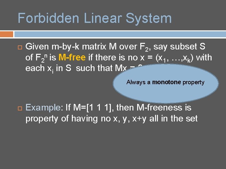 Forbidden Linear System Given m-by-k matrix M over F 2, say subset S of