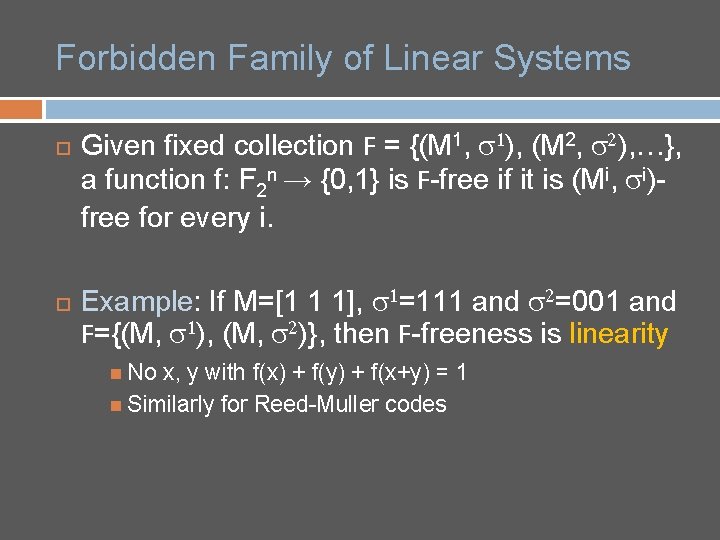 Forbidden Family of Linear Systems Given fixed collection F = {(M 1, s 1),