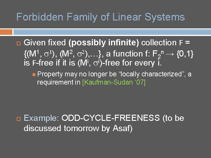 Forbidden Family of Linear Systems Given fixed (possibly infinite) collection F = {(M 1,