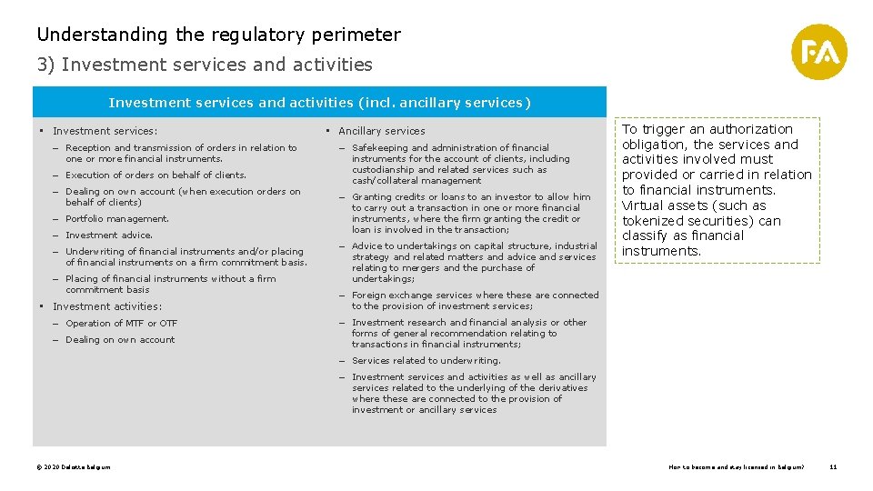 Understanding the regulatory perimeter 3) Investment services and activities (incl. ancillary services) • Investment