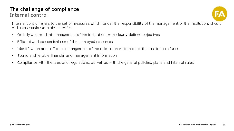 The challenge of compliance Internal control refers to the set of measures which, under