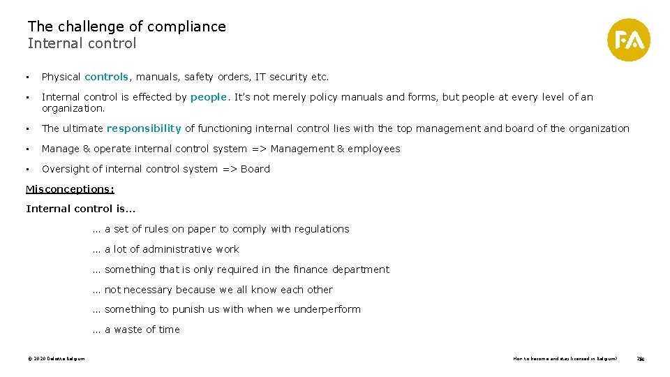 The challenge of compliance Internal control • Physical controls, manuals, safety orders, IT security