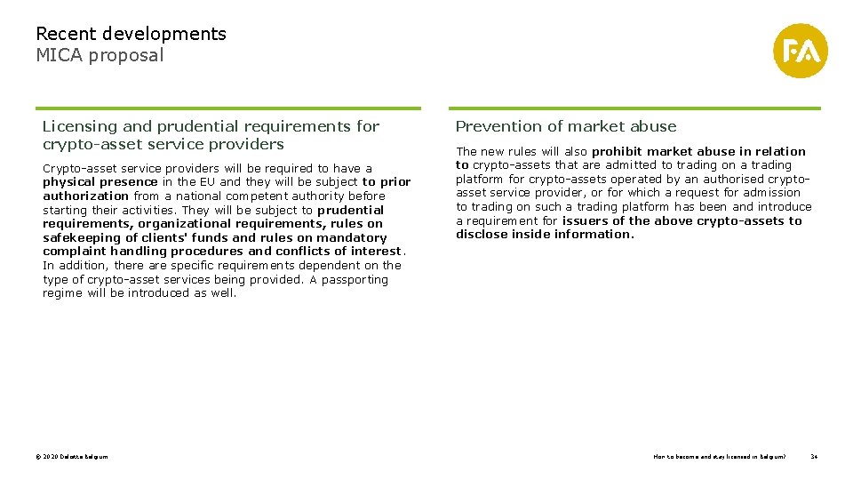 Recent developments MICA proposal Licensing and prudential requirements for crypto-asset service providers Crypto-asset service