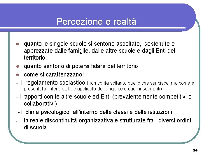 Percezione e realtà quanto le singole scuole si sentono ascoltate, sostenute e apprezzate dalle