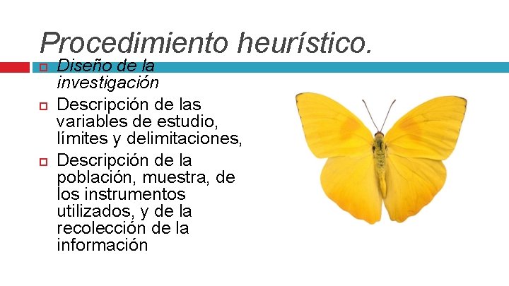 Procedimiento heurístico. Diseño de la investigación Descripción de las variables de estudio, límites y