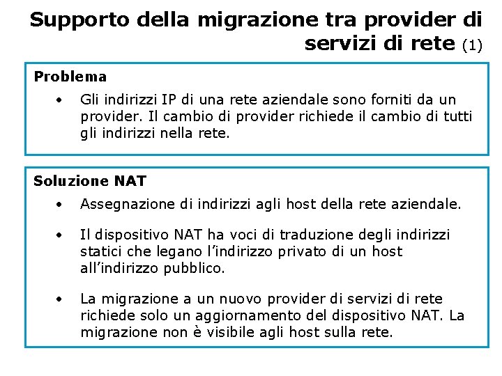 Supporto della migrazione tra provider di servizi di rete (1) Problema • Gli indirizzi