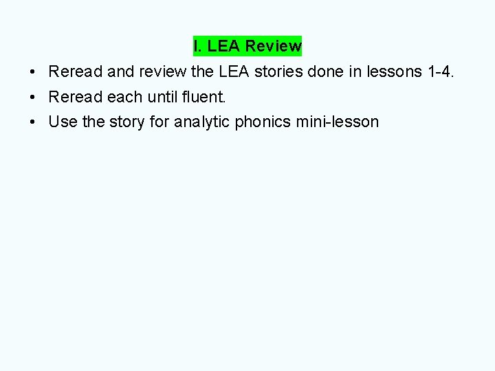 I. LEA Review • Reread and review the LEA stories done in lessons 1