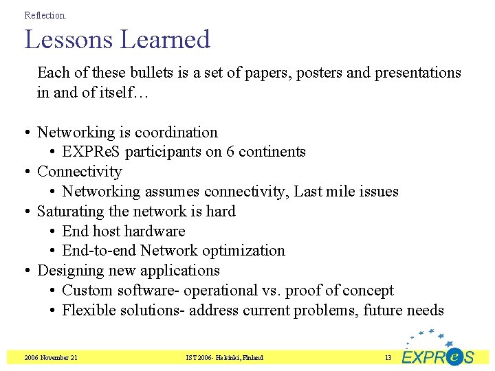 Reflection. Lessons Learned Each of these bullets is a set of papers, posters and