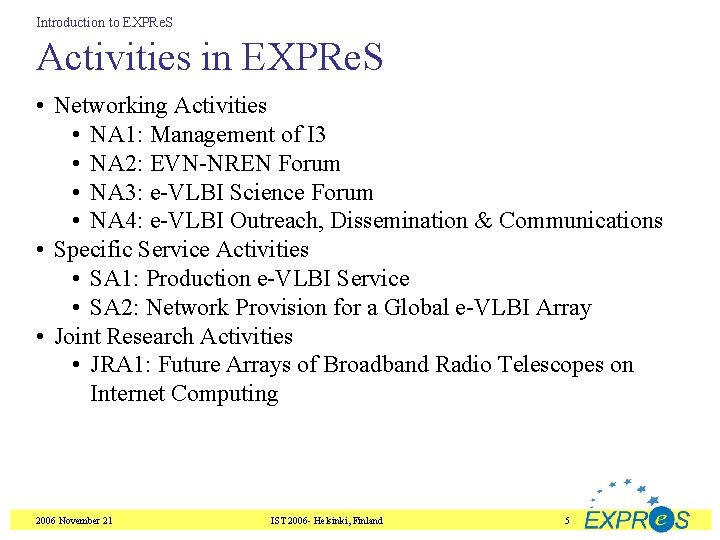Introduction to EXPRe. S Activities in EXPRe. S • Networking Activities • NA 1: