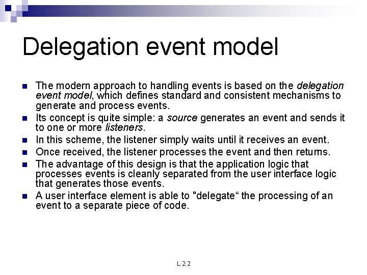 Delegation event model n n n The modern approach to handling events is based