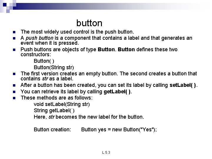 button n n n The most widely used control is the push button. A