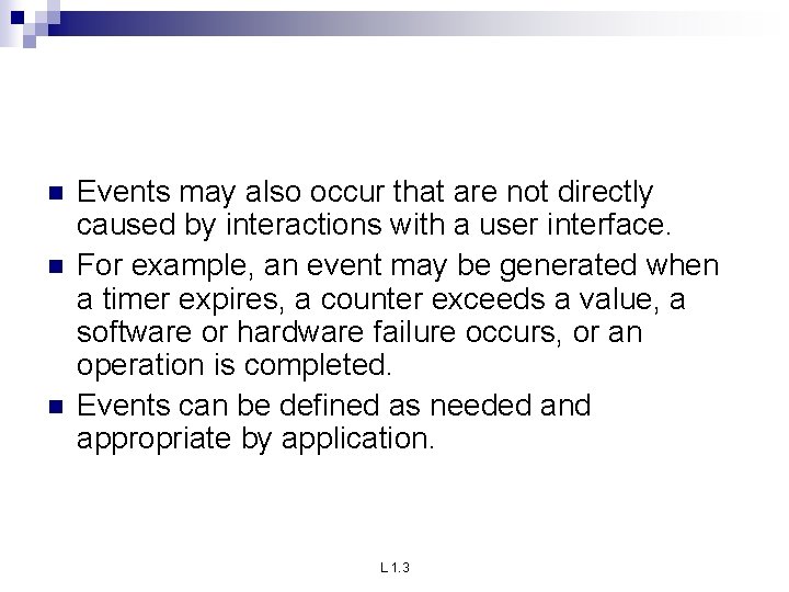 n n n Events may also occur that are not directly caused by interactions