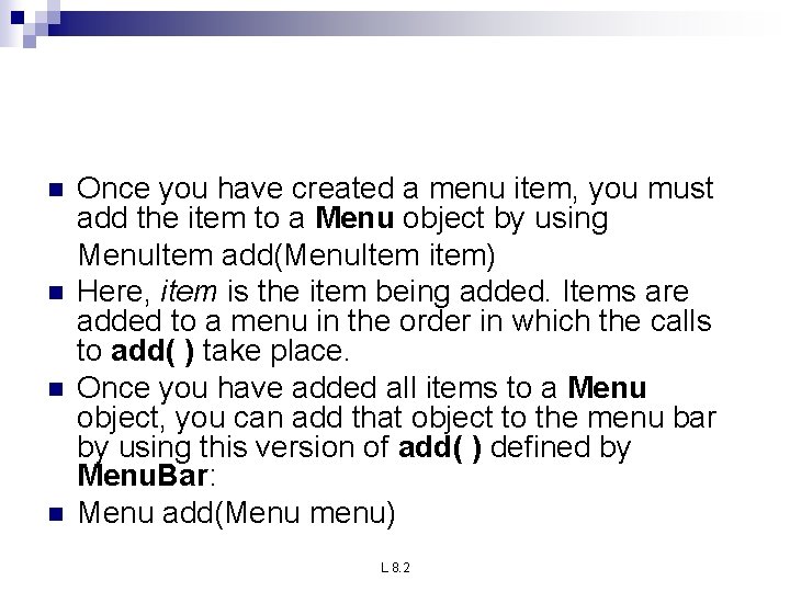 n n Once you have created a menu item, you must add the item
