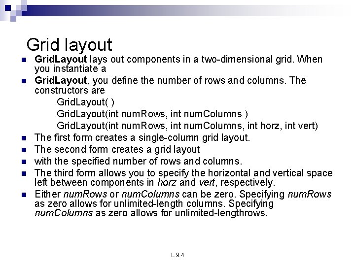 Grid layout n n n n Grid. Layout lays out components in a two-dimensional