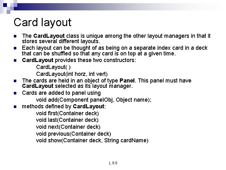 Card layout n n n The Card. Layout class is unique among the other