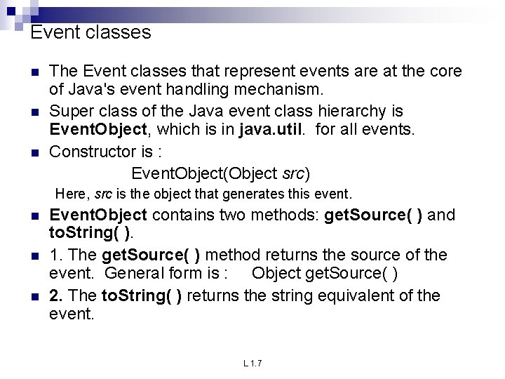 Event classes n n n The Event classes that represent events are at the