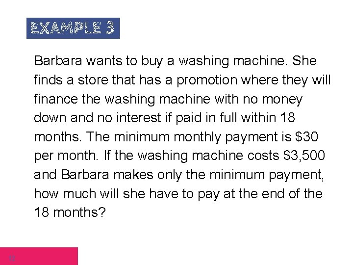 EXAMPLE 3 Barbara wants to buy a washing machine. She finds a store that