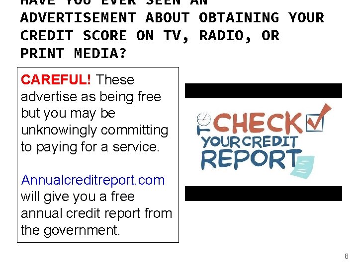 HAVE YOU EVER SEEN AN ADVERTISEMENT ABOUT OBTAINING YOUR CREDIT SCORE ON TV, RADIO,