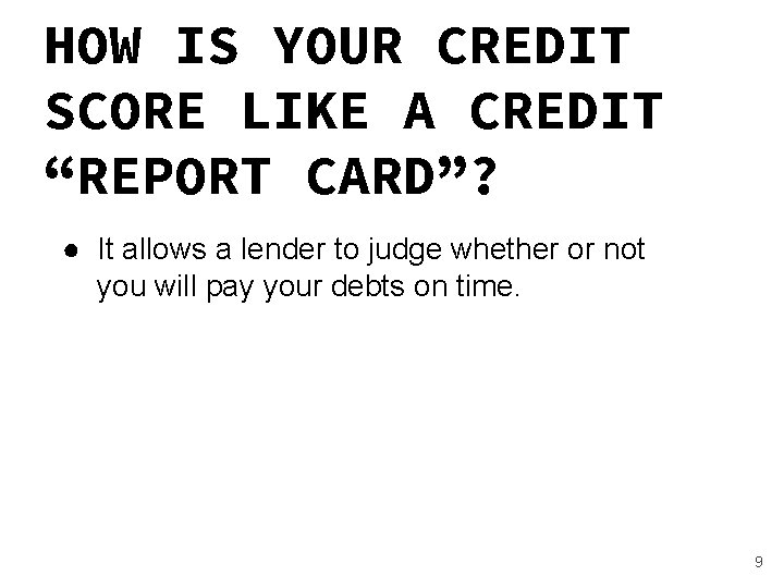 HOW IS YOUR CREDIT Vocabulary SCORE LIKE A CREDIT “REPORT CARD”? ● It allows