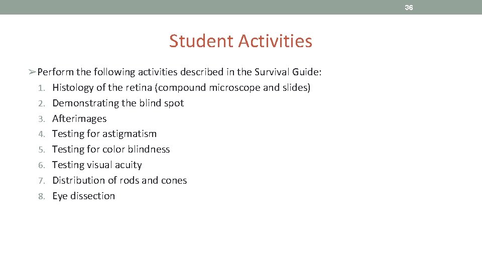 36 Student Activities ➢Perform the following activities described in the Survival Guide: 1. Histology