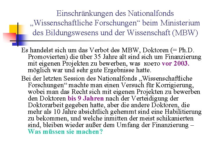 Einschränkungen des Nationalfonds „Wissenschaftliche Forschungen“ beim Ministerium des Bildungswesens und der Wissenschaft (MBW) Es