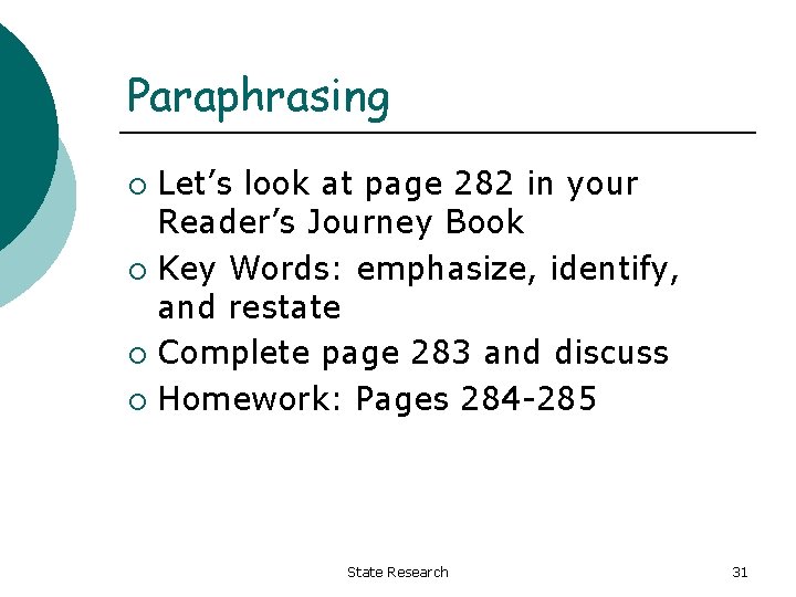 Paraphrasing Let’s look at page 282 in your Reader’s Journey Book ¡ Key Words: