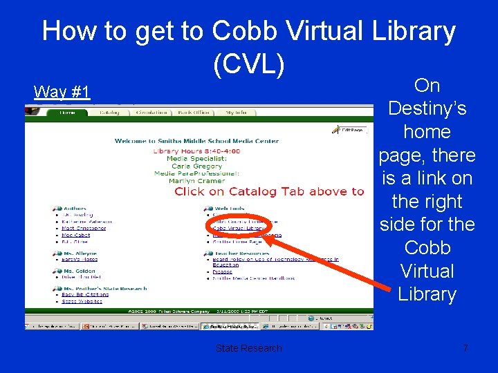 How to get to Cobb Virtual Library (CVL) On Destiny’s home page, there is