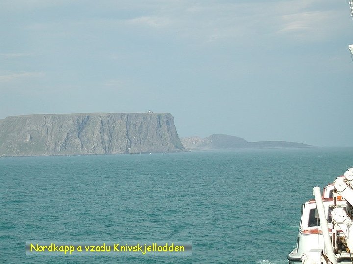 Nordkapp a vzadu Knivskjellodden 