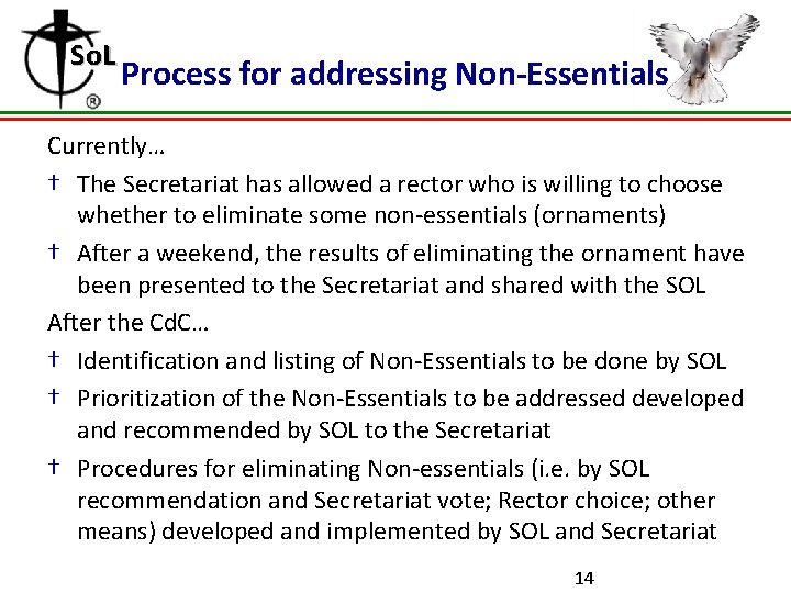 So. L Process for addressing Non-Essentials Currently… † The Secretariat has allowed a rector