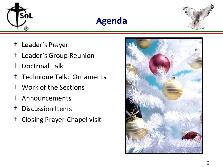 So. L † † † † Agenda Leader’s Prayer Leader’s Group Reunion Doctrinal Talk