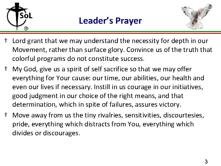 So. L Leader’s Prayer † Lord grant that we may understand the necessity for