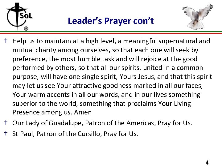 So. L Leader’s Prayer con’t † Help us to maintain at a high level,